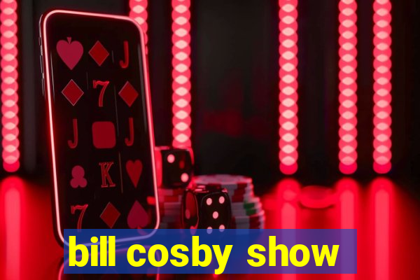 bill cosby show