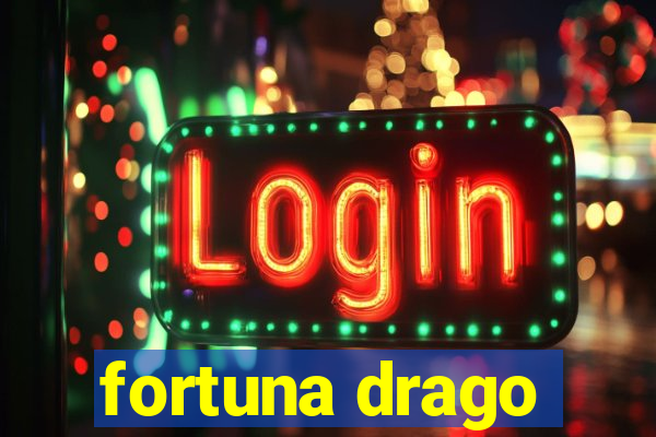 fortuna drago