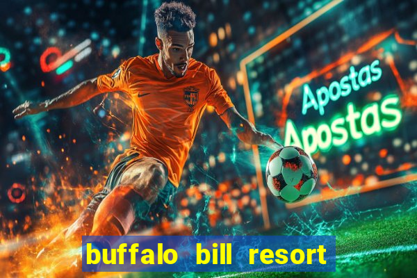 buffalo bill resort and casino