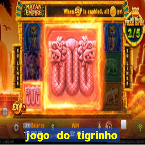 jogo do tigrinho que d谩 b么nus