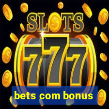 bets com bonus