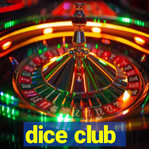 dice club