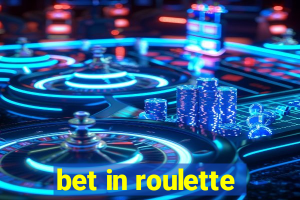 bet in roulette