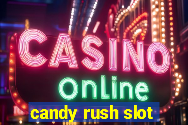 candy rush slot