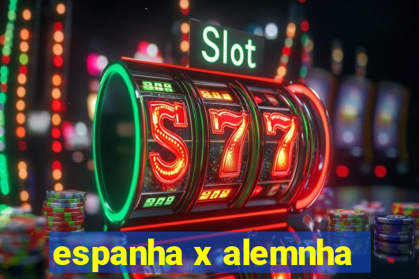 espanha x alemnha