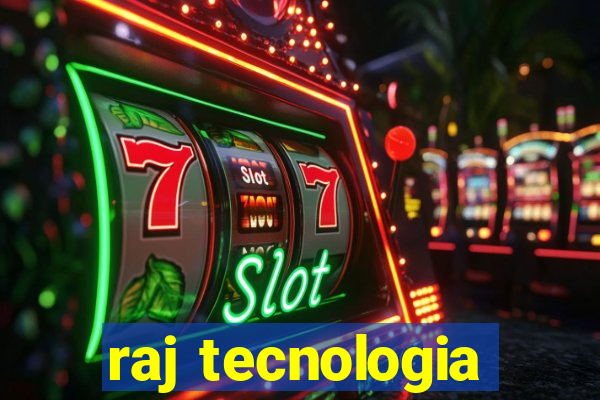 raj tecnologia