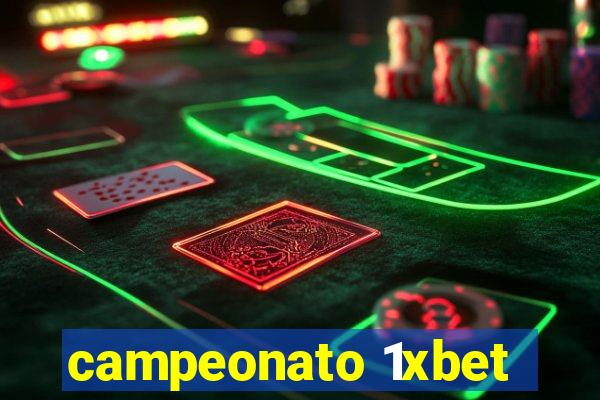 campeonato 1xbet