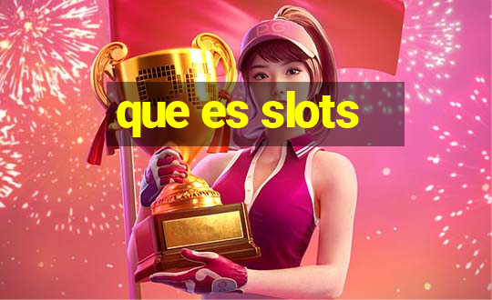 que es slots