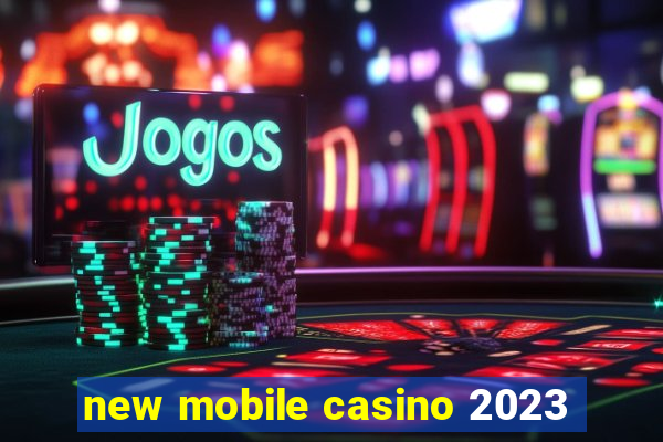 new mobile casino 2023