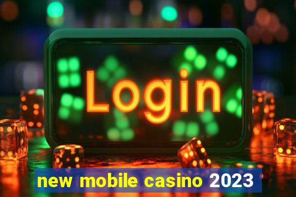 new mobile casino 2023