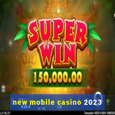 new mobile casino 2023