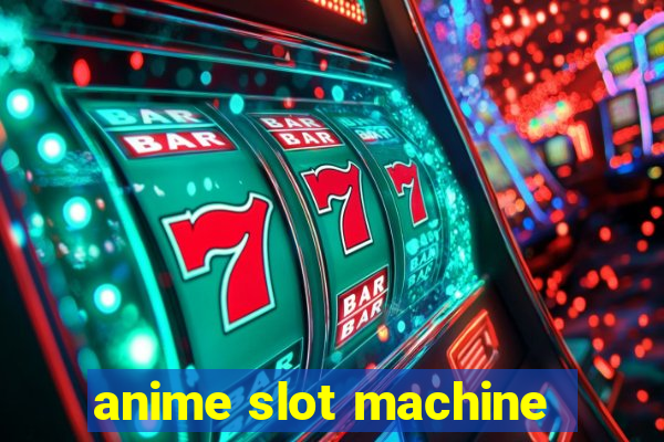 anime slot machine