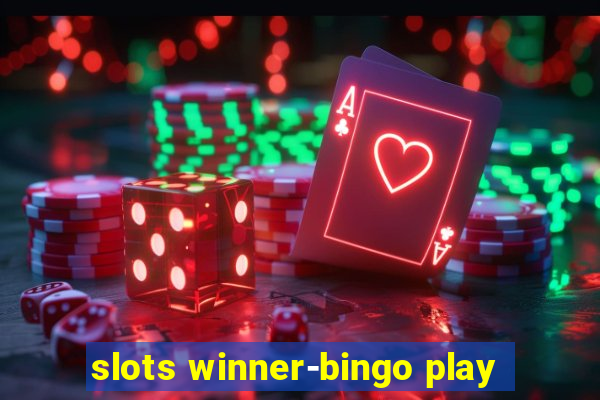 slots winner-bingo play