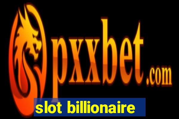 slot billionaire