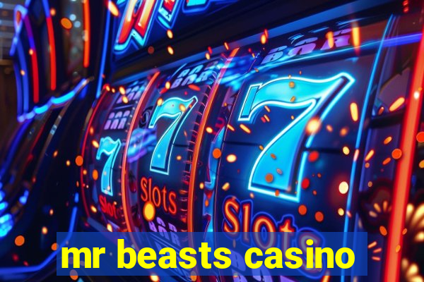 mr beasts casino