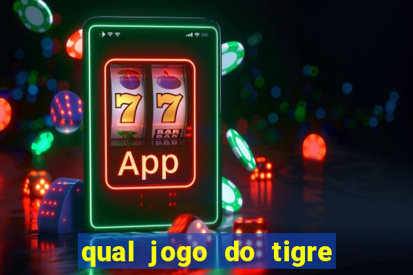 qual jogo do tigre d谩 b么nus no cadastro