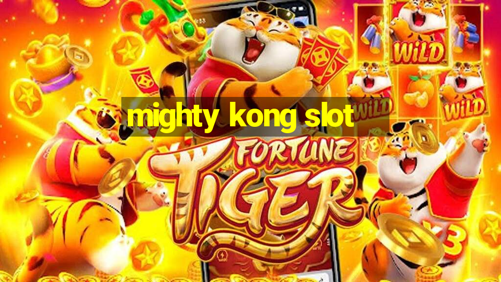 mighty kong slot