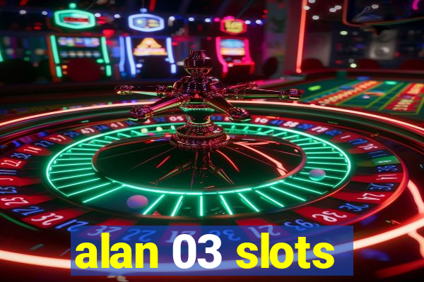 alan 03 slots