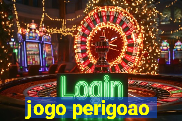 jogo perigoao