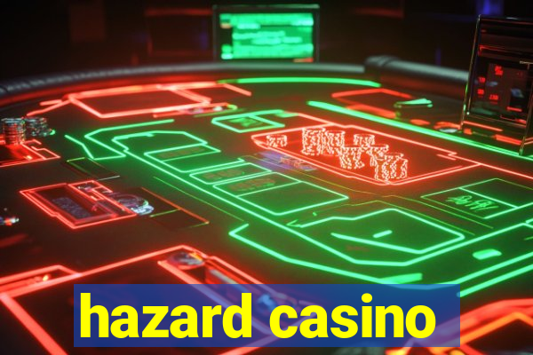 hazard casino