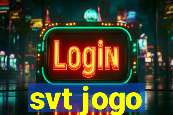 svt jogo