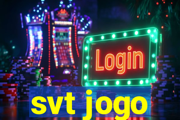 svt jogo