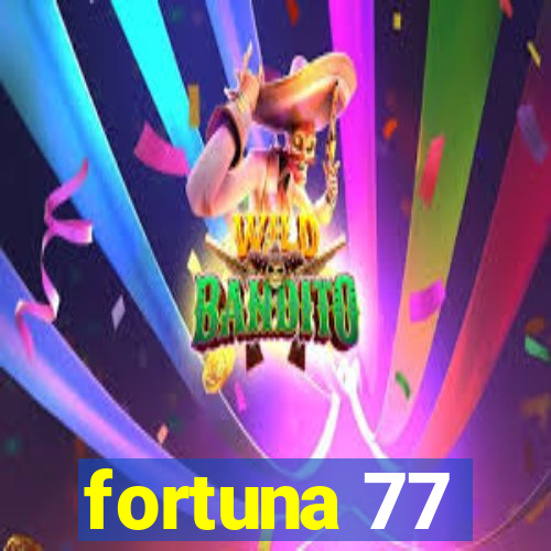 fortuna 77