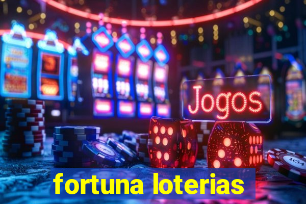 fortuna loterias