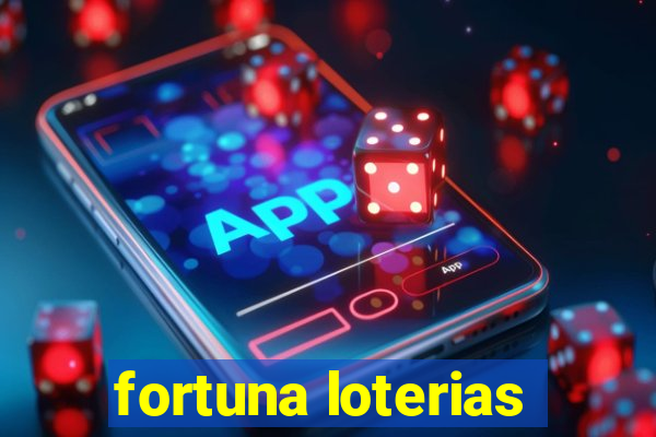 fortuna loterias