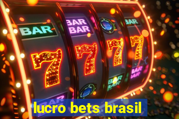 lucro bets brasil