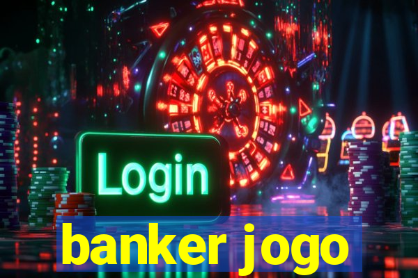 banker jogo