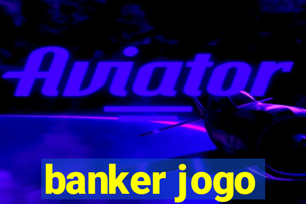 banker jogo