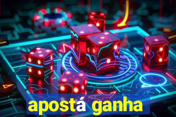 apostá ganha