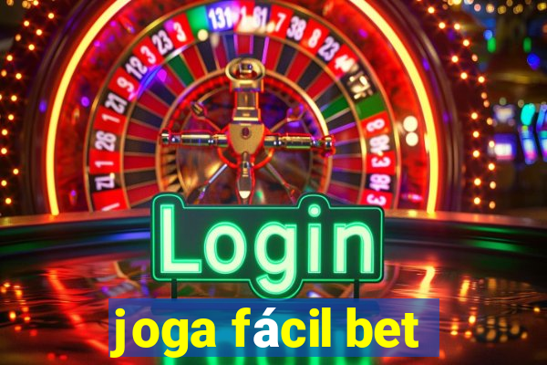 joga fácil bet