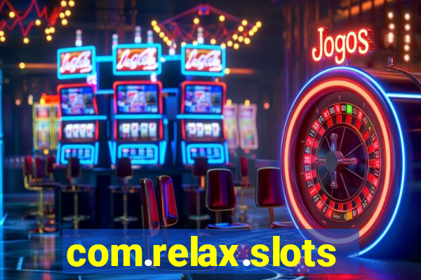 com.relax.slotsofvegas