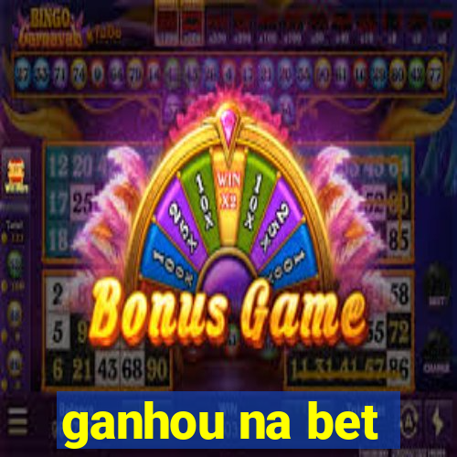 ganhou na bet