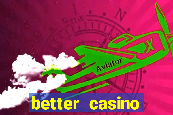 better casino carlinhos maia