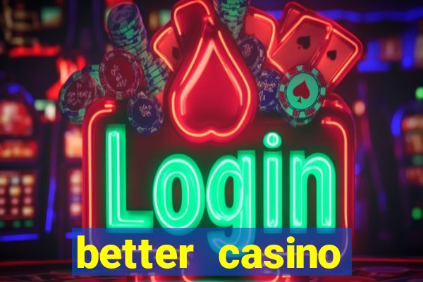 better casino carlinhos maia