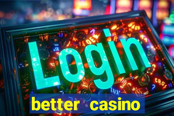 better casino carlinhos maia