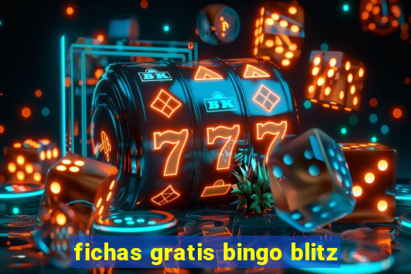 fichas gratis bingo blitz