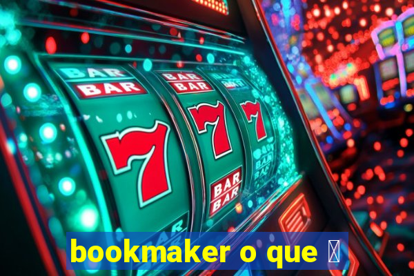 bookmaker o que 茅