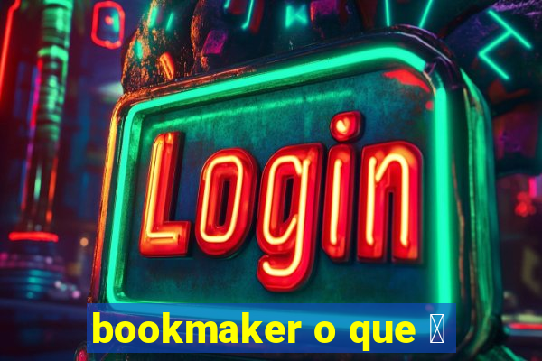 bookmaker o que 茅