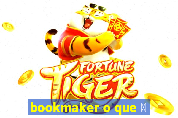 bookmaker o que 茅