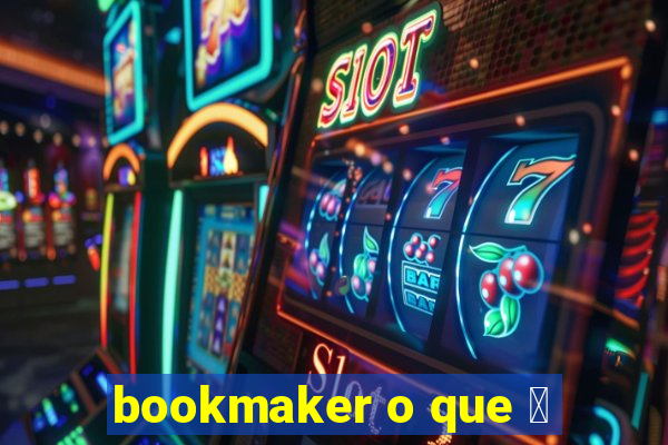 bookmaker o que 茅