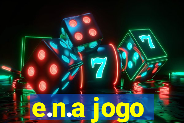 e.n.a jogo