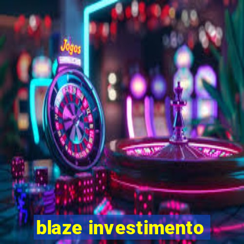 blaze investimento