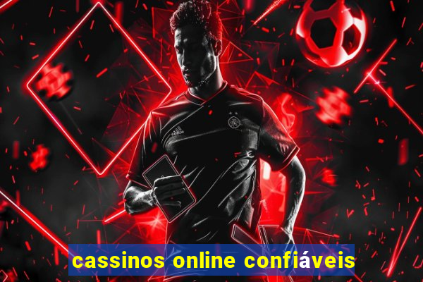 cassinos online confiáveis