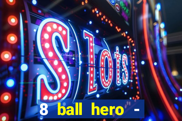 8 ball hero - jogo de bilhar