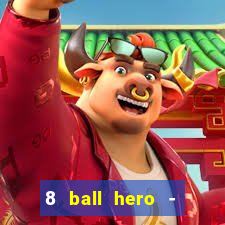 8 ball hero - jogo de bilhar