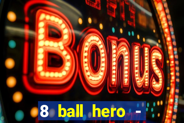 8 ball hero - jogo de bilhar